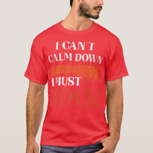 Ich kann mich nicht beruhigen, ich muss RockElectr T-Shirt