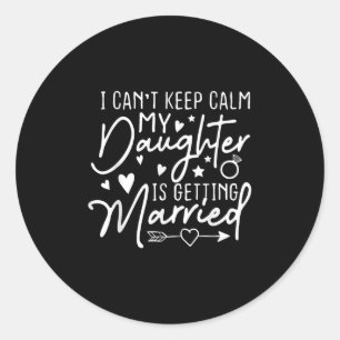 Ich kann mich nicht beruhigen, meine Tochter heira Runder Aufkleber