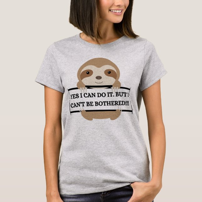 Ich kann mich nicht um das komische Sloth-Design k T-Shirt (Vorderseite)