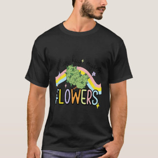Ich kann mir selber Blume kaufen, die wir abbauen T-Shirt