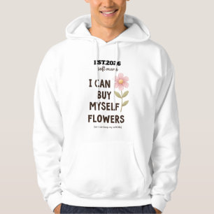 Ich kann mir selbst Blumen kaufen Zartes Mütterl Hoodie