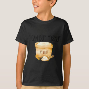 Ich kann mir selbst Mehl kaufen Lustiger Humor T-Shirt