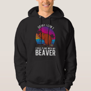Ich kann mit meinem Biber keine Pläne haben Hoodie