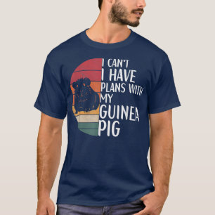 Ich kann mit meiner Guinea keine Pläne für den Sch T-Shirt