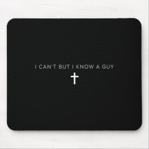 Ich kann nicht, aber ich kenne einen Typ Jesus Kre Mousepad