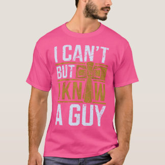 Ich kann nicht, aber ich kenne einen Typ lustiger T-Shirt