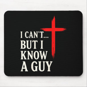 Ich kann nicht, aber ich kenne einen Typen Christl Mousepad