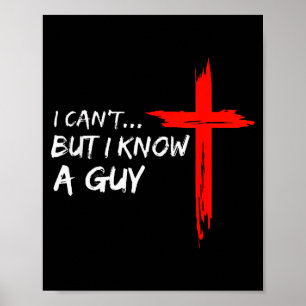 Ich kann nicht, aber ich kenne einen Typen Kreuz c Poster