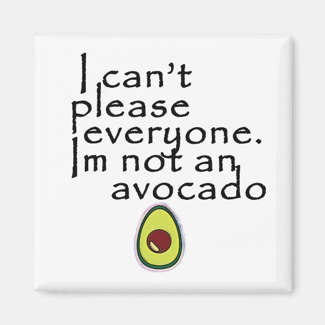 Ich kann nicht alle bitten, ich bin kein Avocado Magnet (Vorne)