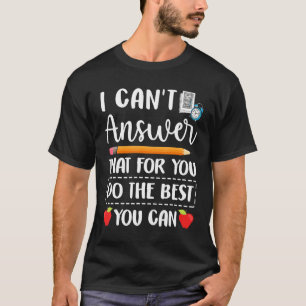Ich kann nicht antworten, dass du das Beste tust, T-Shirt