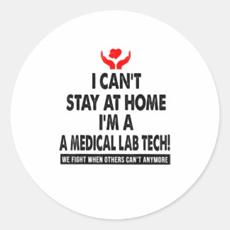 Ich kann nicht auf Zuhause Bleibe Im Medical Labra Runder Aufkleber