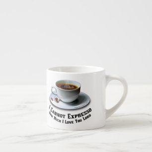 Ich kann nicht ausdrücken, wie viel ich Liebe Sie Espressotasse