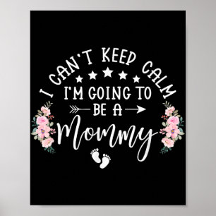 Ich kann nicht Behalten, Calm Ich werde eine Mommy Poster