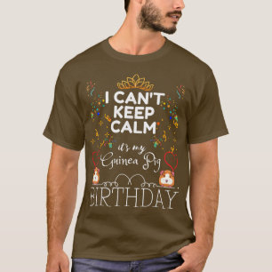 ICH KANN NICHT BEHALTEN, DASS ES DER GEBURTSTAG ME T-Shirt