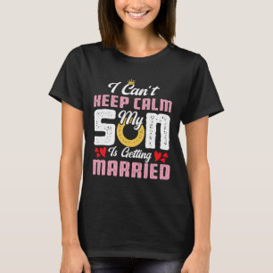 Ich kann nicht Behalten, dass mein Sohn beim Hochz T-Shirt