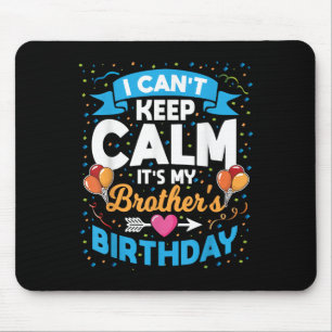Ich kann nicht Behalten Ruhe, es ist mein Bruder G Mousepad