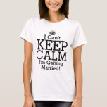 Ich kann nicht Behalten Ruhe, ich werde heiraten B T-Shirt<br><div class="desc">Phantastisches Shirt für die zukünftige Braut, um den Junggeselinnen-Abschied zu tragen, Teilen Sie Ihre Unfähigkeit, Ihre Emotionen einzudämmen und Ruhe behalten mit diesem lustigen T - Shirt, "Ich kann nicht behalten Ruhe ich werde heiraten", oder anpassen mit jedem Sprichwort. Grafisches Kronenelement mit "behalt Ruhe" im großen fetten Blocktyp. Erstellen Sie...</div>
