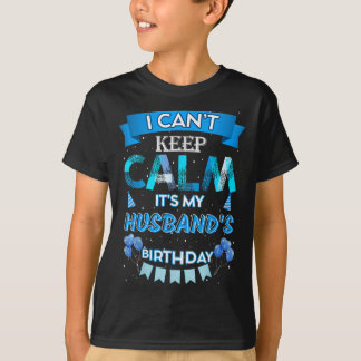 Ich kann nicht Behalten Ruhe. Mein Ehemann freut s T-Shirt