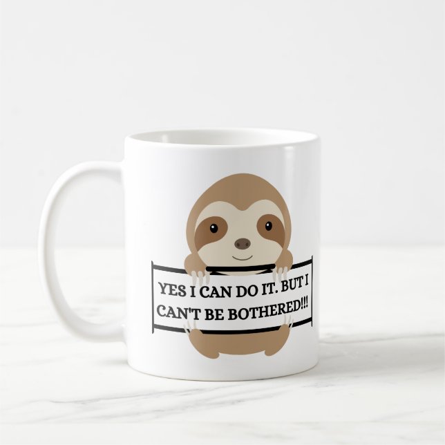 Ich kann nicht belästigen Funny Sloth Design Sweat Kaffeetasse (Links)