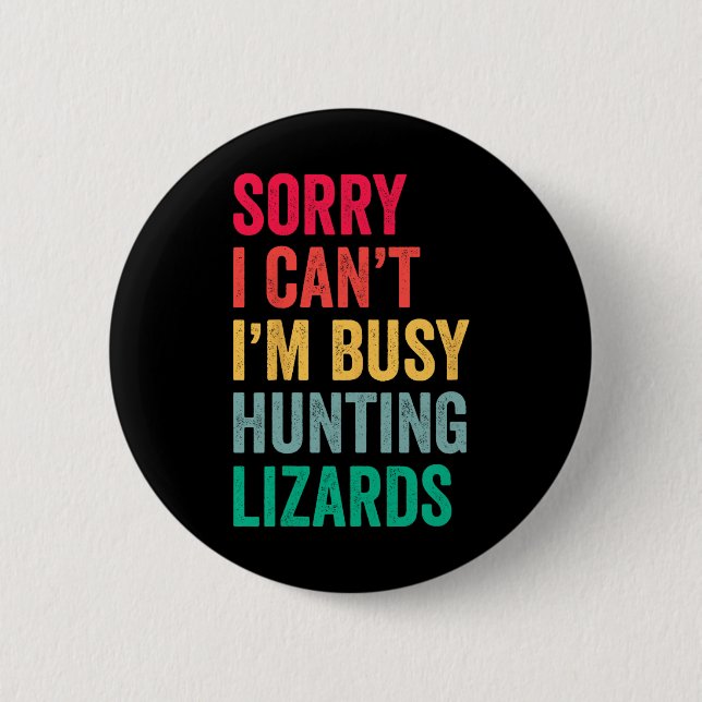Ich kann nicht beschäftigt JagdLizards Funny Gecko Button (Vorderseite)