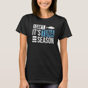 Ich kann nicht, dass es Thunfischsaison für einen T-Shirt