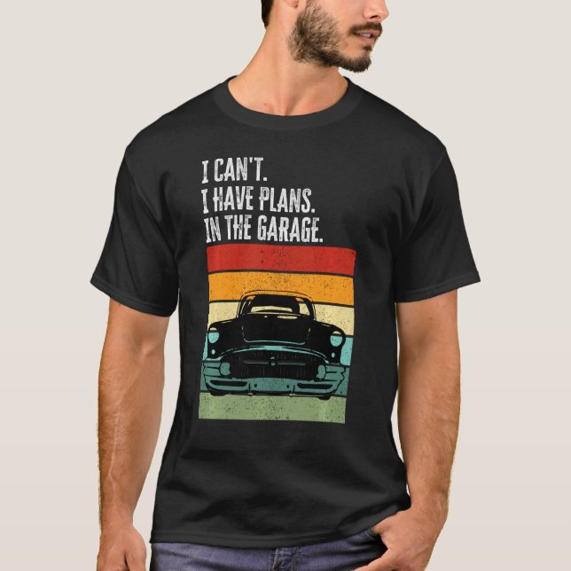 Ich kann nicht, dass ich Pläne in der Garage Car L T-Shirt (Vorderseite)