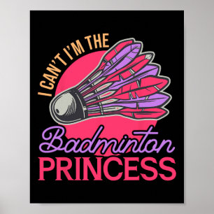 Ich kann nicht die Badminton Prinzessin Athlete Pl Poster