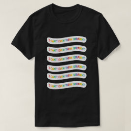 Ich kann nicht einmal direkt denken | Gay Pride Mo T-Shirt