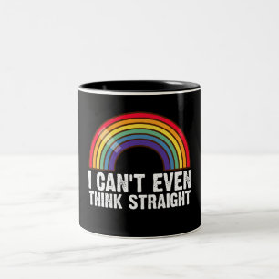 Ich kann nicht einmal geradeaus denken LGBTQ-Stolz Zweifarbige Tasse