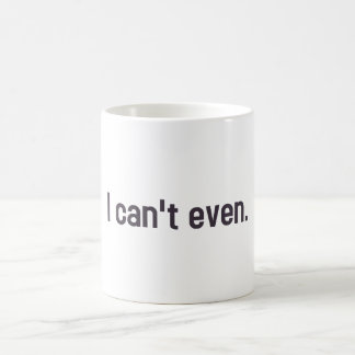 Ich kann nicht einmal. tasse