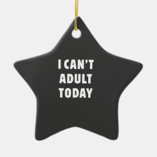 Ich kann nicht erwachsen heute keramik ornament