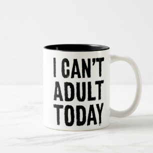 Ich kann nicht erwachsene Tag-Kaffee-Tasse Zweifarbige Tasse