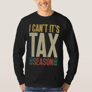 Ich kann nicht, es ist Steuererklärungssaison Buch T-Shirt