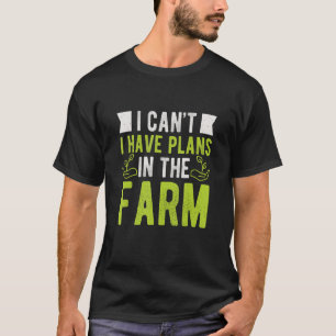 Ich kann nicht Farmer Männer Frauen Farm Garten Te T-Shirt