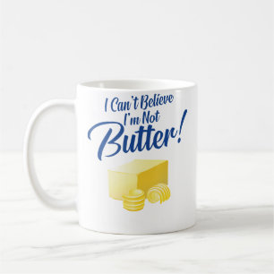 Ich kann nicht glauben, dass ich keine Butter bin Kaffeetasse
