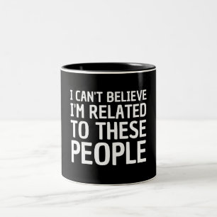 Ich kann nicht glauben, dass ich mit diesen Leuten Zweifarbige Tasse