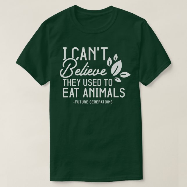 Ich kann nicht glauben, dass sie früher mal Gemüse T-Shirt (Design vorne)