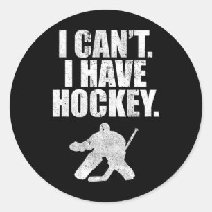 Ich kann nicht Hockey Funny Niedliche Geschenke Sh Runder Aufkleber