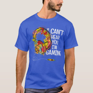 Ich kann nicht hören, dass Sie im Gaming Shirt Gam