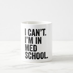Ich kann nicht, ich bin im Medizinstudium Kaffeetasse