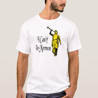 Ich kann nicht, ich bin mormonisch T-Shirt