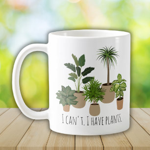 Ich kann nicht, ich habe Pflanze Funny Pflanze Lov Kaffeetasse