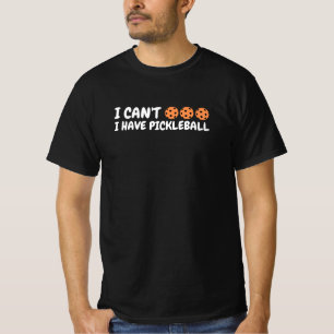 Ich kann nicht, ich habe Pickleball Lustige Textku T-Shirt