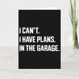 Ich kann nicht, ich habe Pläne in der Garage Auto- Karte