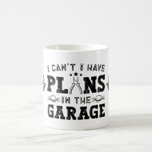 Ich kann nicht, ich habe Pläne in der Garage Lusti Kaffeetasse