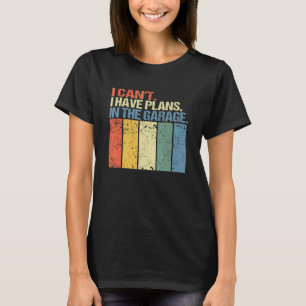 Ich kann nicht, ich habe Pläne in der Garage Mecha T-Shirt