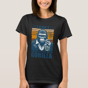 Ich kann nicht Ich habe Pläne mit Gorilla Cool Gor T-Shirt