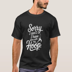 Ich kann nicht, ich habe Pläne mit meinem Reifen, T-Shirt