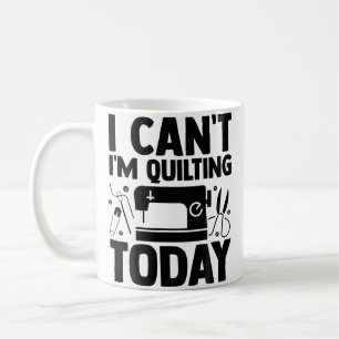 Ich kann nicht, ich quilt heute Häkeln Stricken Nä Kaffeetasse