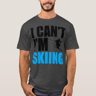 Ich kann nicht im Skiing T-Shirt